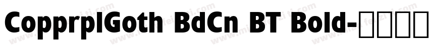 CopprplGoth BdCn BT Bold字体转换